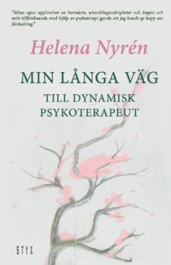 Min långa väg : till dynamisk psykoterapeut 1