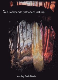 Ashley Earls Davis - Den främmande tystnadens lockrop, Häftad