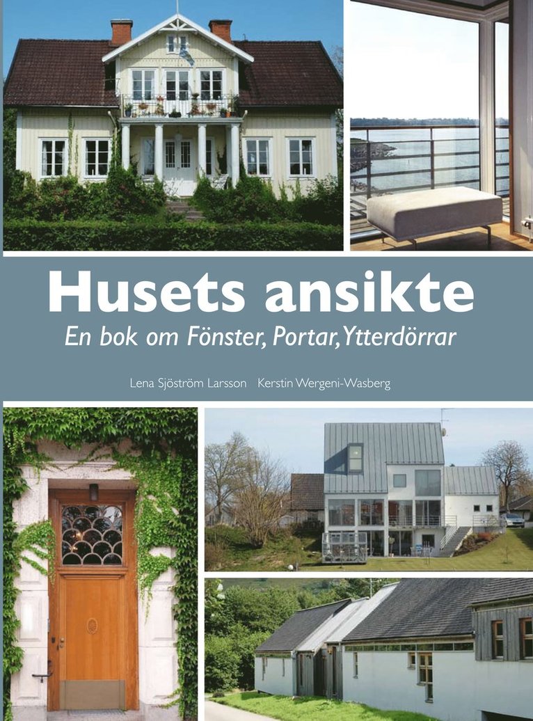 Husets ansikte : en bok om fönster, portar, ytterdörrar 1