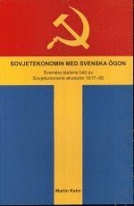 Sovjetekonomin med svenska ögon : svenska statens bild av Sovjetunionens ekonomi 1917-56