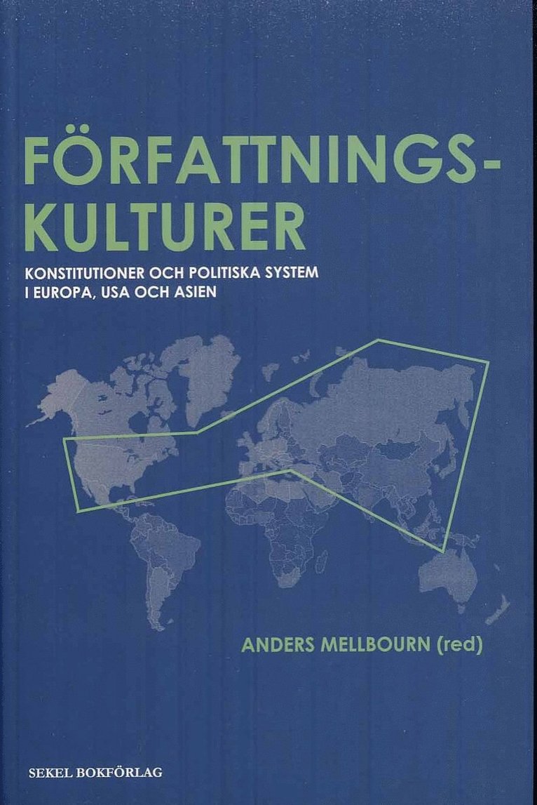 Författningskulturer : konstitutioner och politiska system i Europa, USA oc