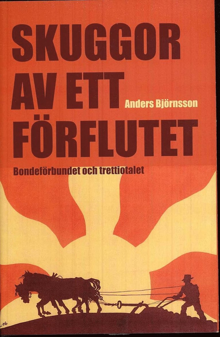 Anders Björnsson - Skuggor av ett förflutet : Bondeförbundet och trettiotalet, Inbunden