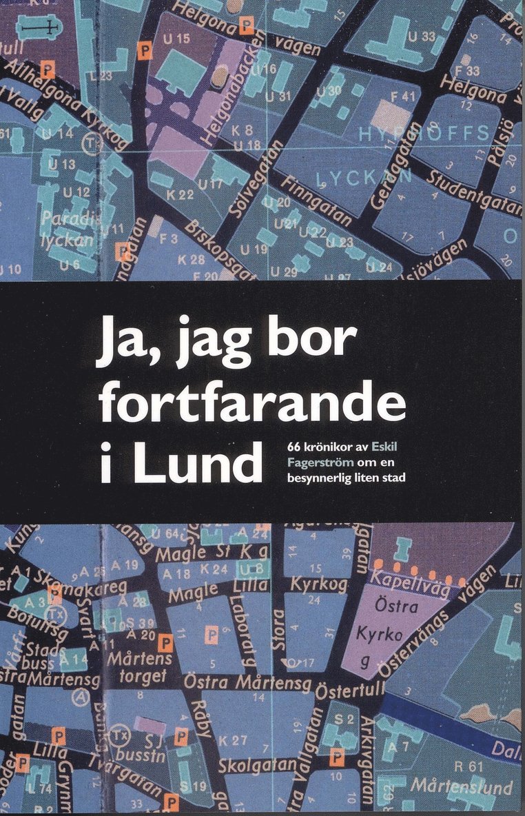 Eskil Fagerström - Ja, jag bor fortfarande kvar i Lund, Häftad