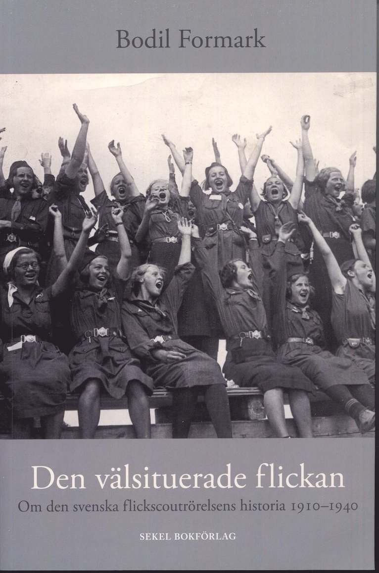Bodil Formark - Den välsituerade flickan : om den svensk flickscoutrörelsens hist 1910-1940, Häftad