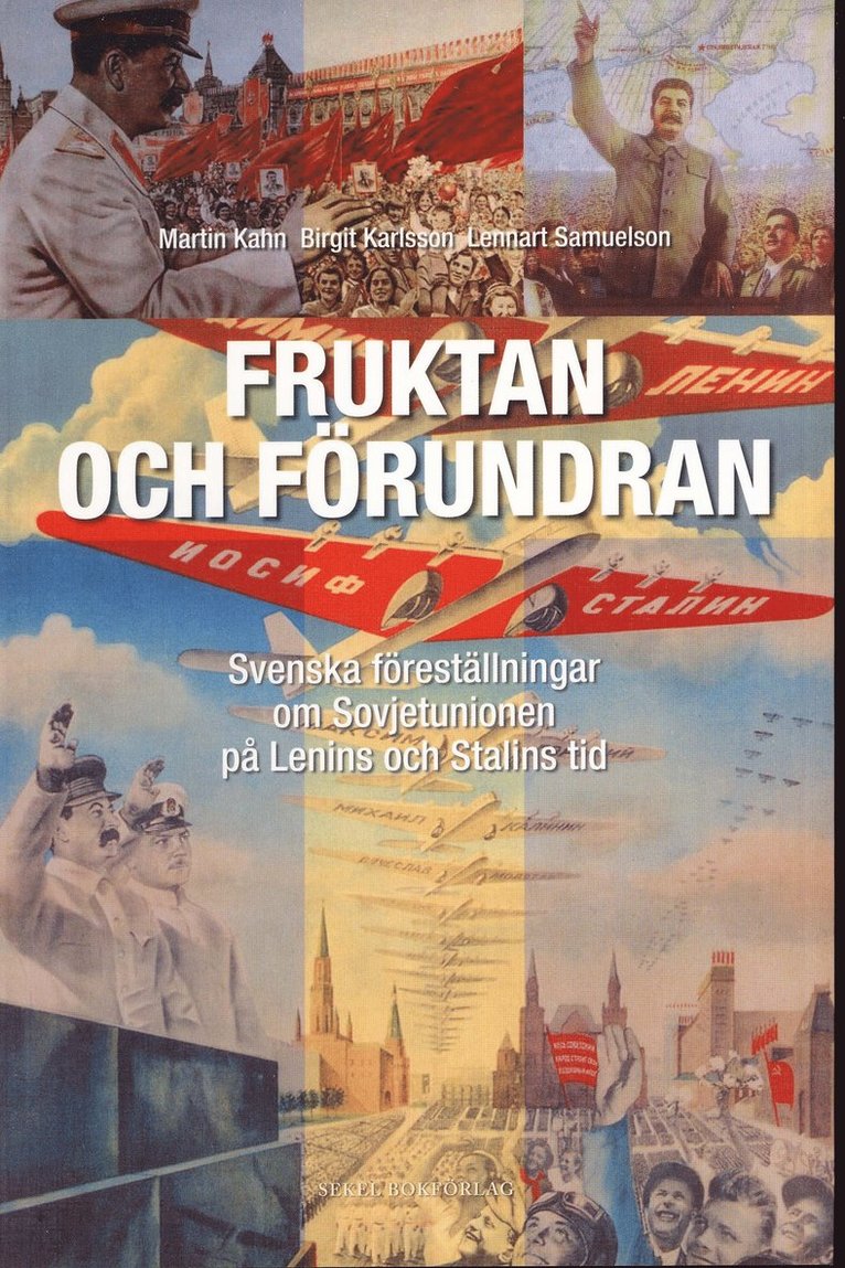 Martin Kahn, Birgit Karlsson, Lennart Samuelson - Fruktan och förundran - Svenska föreställningar om Sovjetunion, Häftad