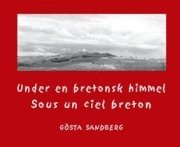 bokomslag Under en bretonsk himmel = Sous un ciel breton
