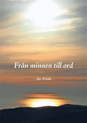 Åke Wiiala - Från minnen till ord, Häftad