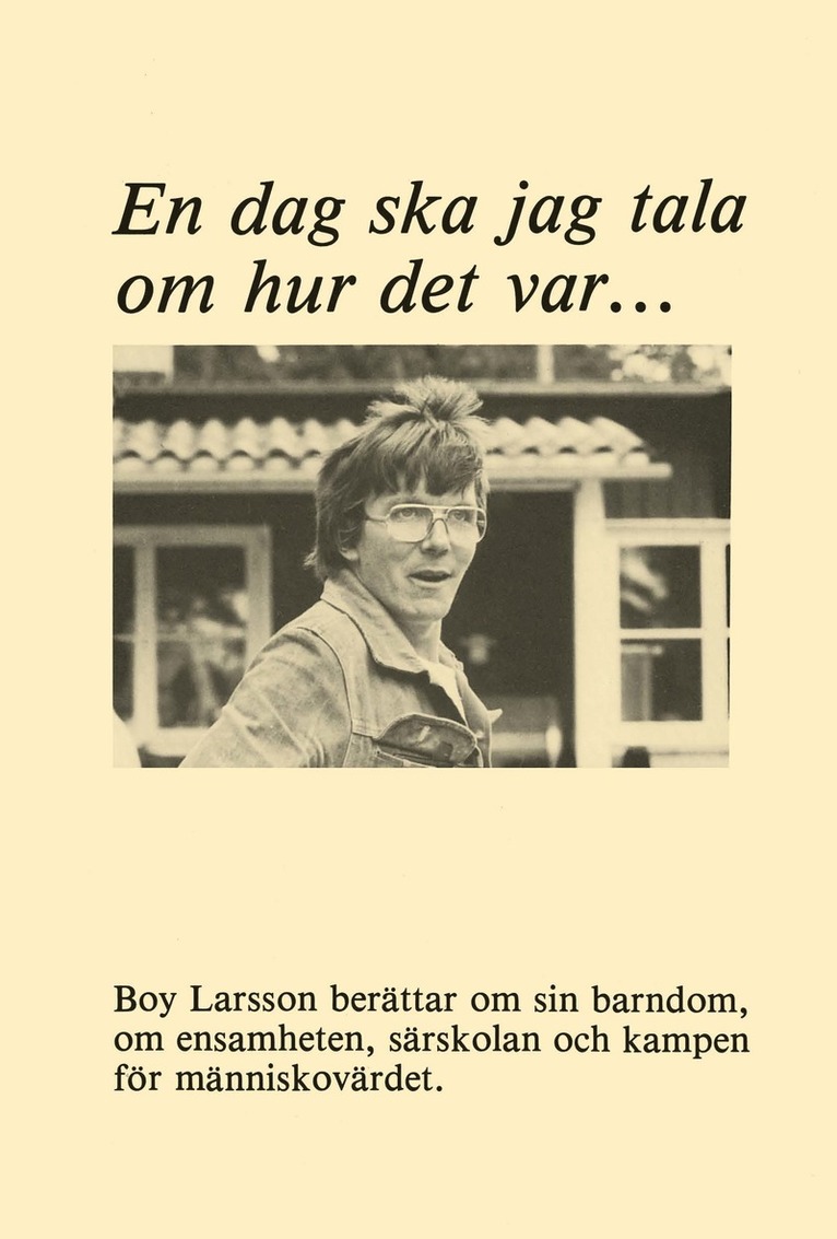 Boy Larsson - En dag ska jag tala om hur det var ..., Häftad