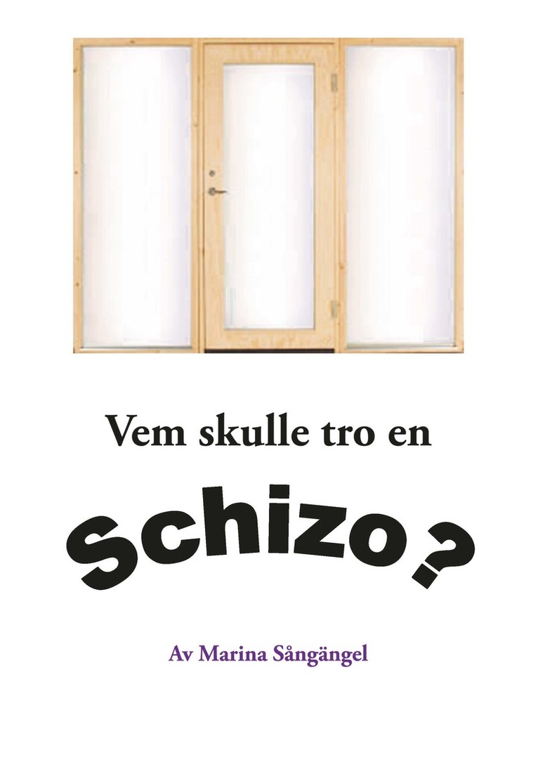 Vem skulle tro en Schizo? 1