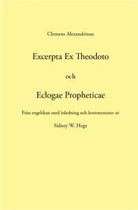 Clemens Alexandrinus - Excerpta ex theodoto och Eclogae propheticae, Häftad