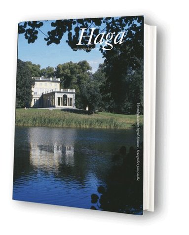Göran Alm, Mikael Alm, Anita Ankarcrona, Christian Laine, Thérèse von Lampe, Thomas Lidman, Catharina Nolin, Jonas Nordin, Stina Odlinder Haubo, Magnus Olausson, Ursula Sjöberg, Ingrid Sjöström, Paul Wilund, Kungl. Hovstaterna, Statens Fastighetsverk - Haga : ett kungligt kulturarv, Inbunden