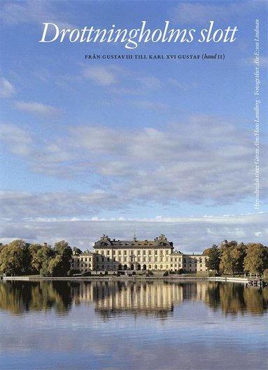 bokomslag Drottningholms slott. Bd 2, från Gustav III till Carl XVI