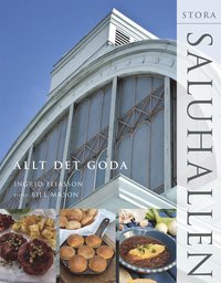 bokomslag Stora Saluhallen : allt det goda