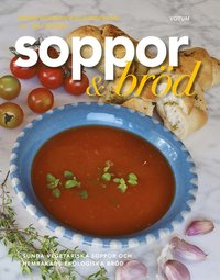 bokomslag Soppor & bröd : sunda vegetariska soppor och hembakade bröd