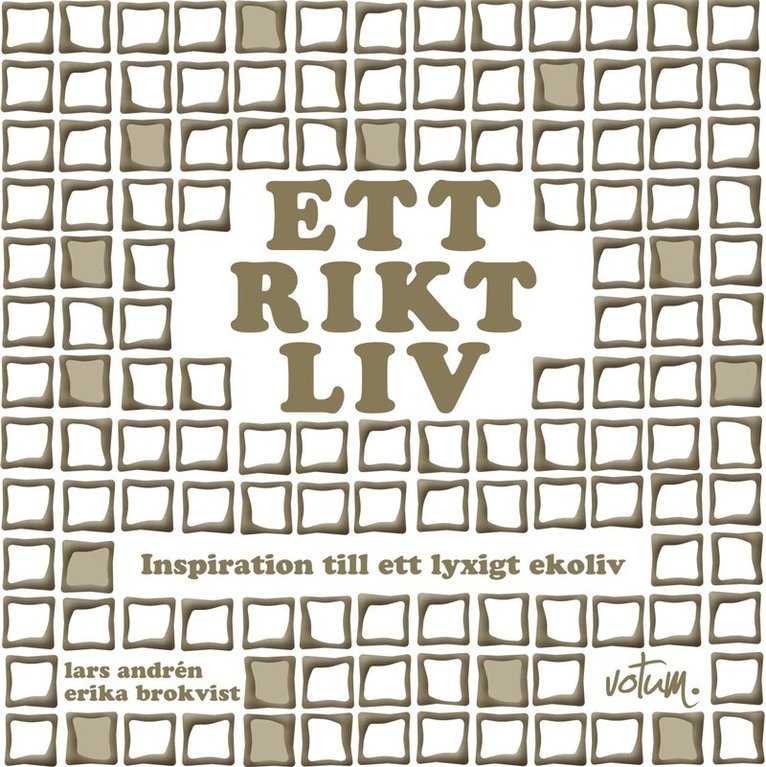 Ett rikt liv : inspiration till ett lyxigt ekoliv