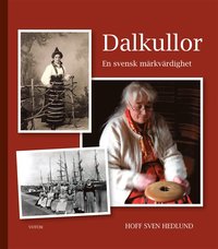 bokomslag Dalkullor : en svensk märkvärdighet