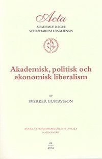 bokomslag Akademisk, politisk och ekonomisk liberalism