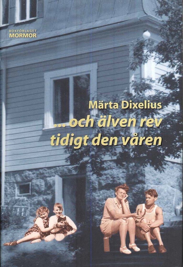 Märta Dixelius - ... och älven rev tidigt den våren, Inbunden