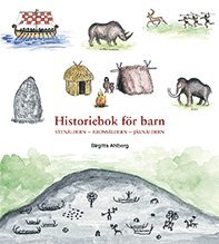 bokomslag Historiebok för barn : Stenåldern Bronsåldern Järnåldern