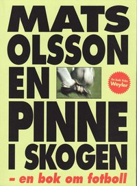 bokomslag En pinne i skogen : en bok om fotboll