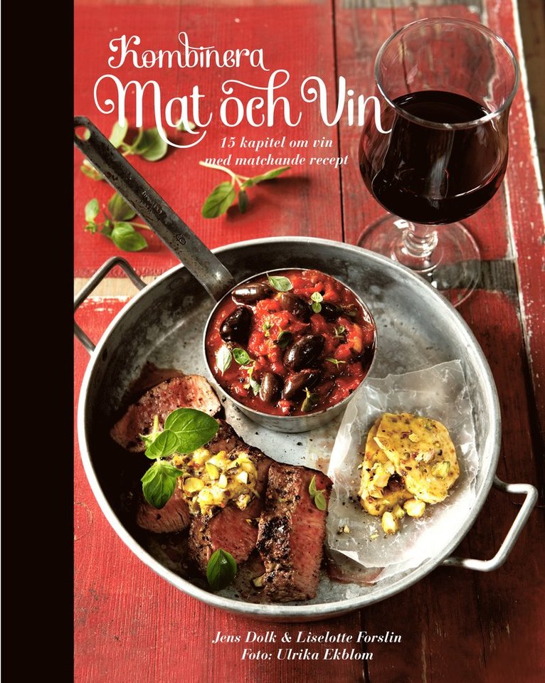 Kombinera mat och vin : 15 kapitel om vin med matchande recept 1