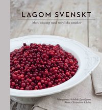 bokomslag Lagom svenskt : säsongernas bästa smaker