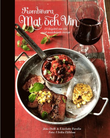 bokomslag Kombinera mat och vin : 15 kapitel om vin med matchande recept