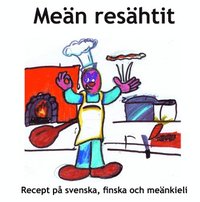 bokomslag Meän resähtit : recept på svenska, finska och meänkieli