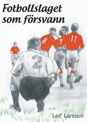 Leif Larsson - Fotbollslaget som försvann, Häftad