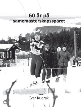 bokomslag 60 år på samemästerskapsspåret