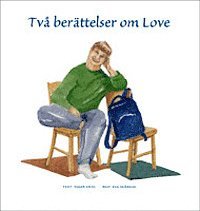UTGÅTT !!! Två berättelser om Love, Häftad