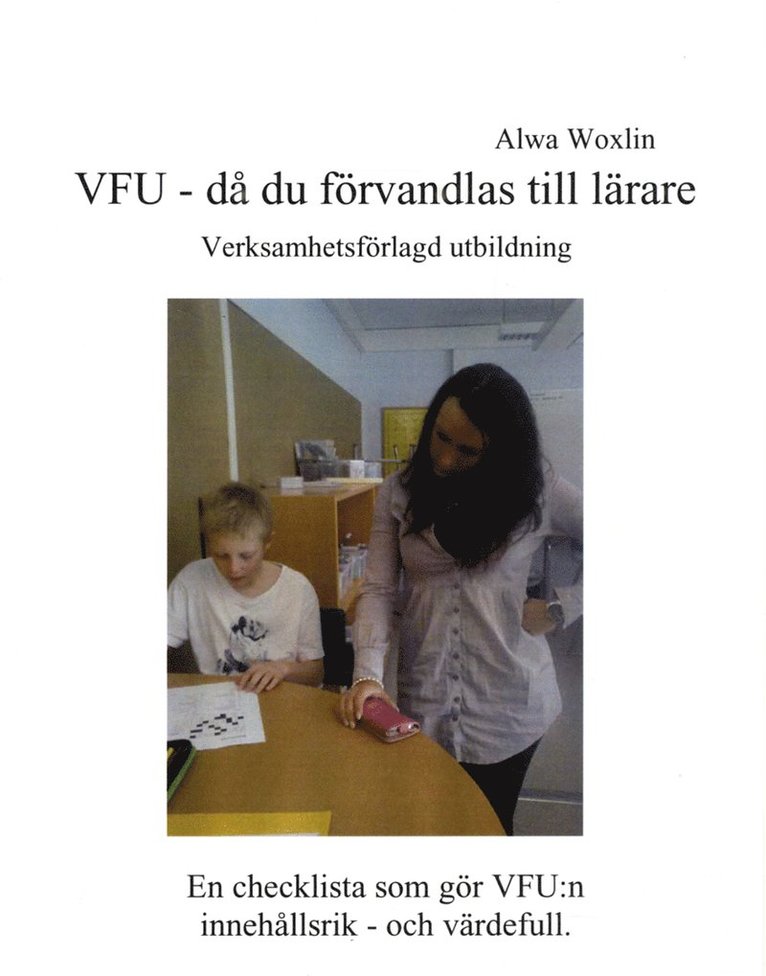 VFU - då du förvandlas till lärare : verksamhetsförlagd utbildning : en che 1