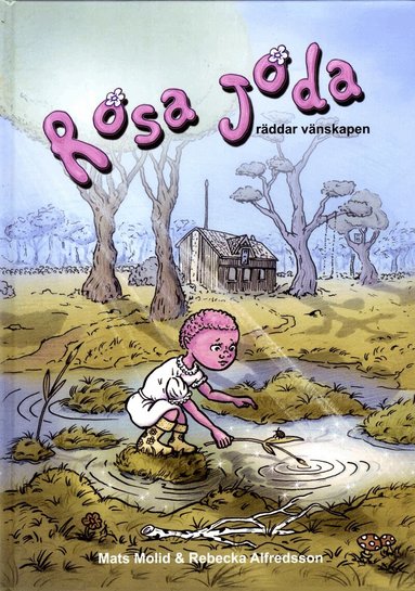 Mats Molid, Rebecka Alfredsson - Rosa Joda : räddar vänskapen, Inbunden