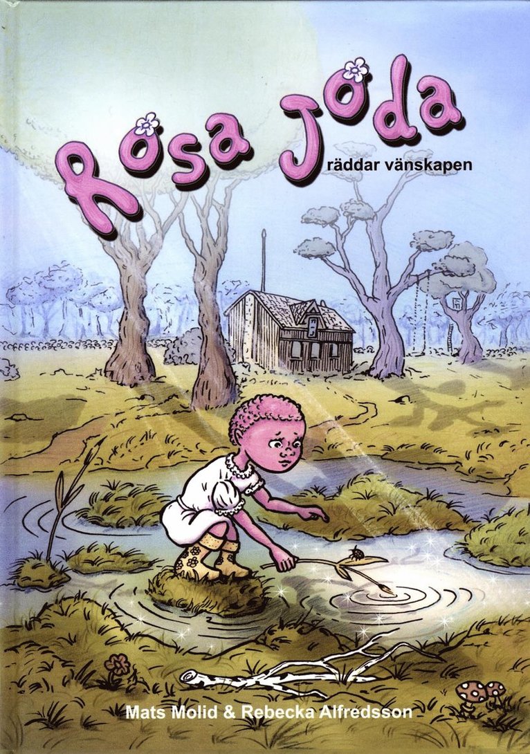 Mats Molid, Rebecka Alfredsson - Rosa Joda : räddar vänskapen, Inbunden