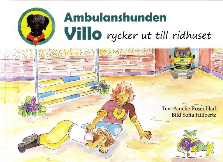 Amelie Rosenblad, Sofia Hillbertz - Ambulanshunden Villo rycker ut till ridhuset, Inbunden