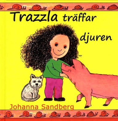 Johanna Sandberg - Trazzla träffar djuren, Inbunden