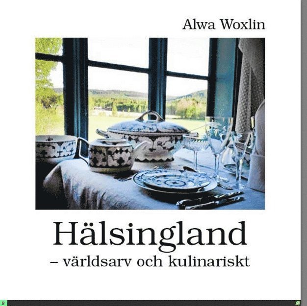 Hälsingland : världsarv och kulinariskt 1