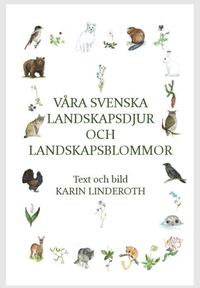 bokomslag Våra svenska landskapsdjur och landskapsblommor