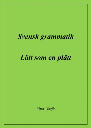 bokomslag Svensk grammatik : lätt som en plätt