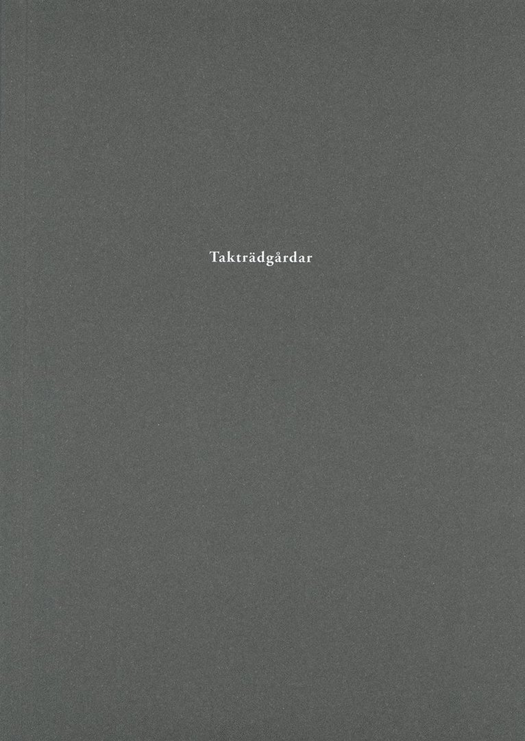 Johannes Heldén - Takträdgårdar, Häftad