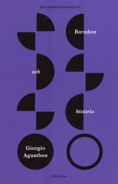 Giorgio Agamben - Barndom och historia. Förstörelsen av erfarenheten och historiens ursprung, Häftad