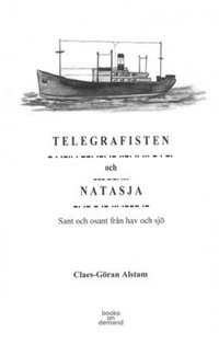 bokomslag Telegrafisten och Natasja : sant och osant från hav och sjö