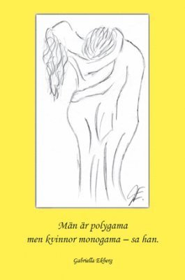 Gabriella Ekberg - Män är polygama men kvinnor monogama, sa han, Häftad