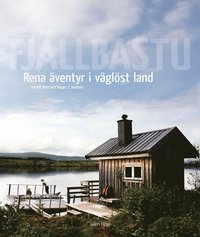 bokomslag Fjällbastu - rena äventyr i väglöst land