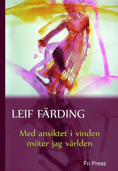 bokomslag Med ansiktet i vinden möter jag världen