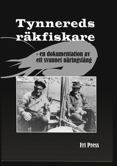 Bo Ranman, Britt-Inger Martinsson, Torsten Hermansson - Tynnereds räkfiskare : en dokumentation av ett svunnet näringsfång, Häftad