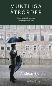 bokomslag Muntliga åtbörder : liten lyrisk självbiografi (muntliga dikter tre)