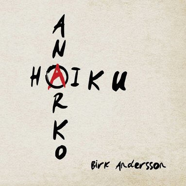 Birk Andersson - Anarko haiku, Häftad
