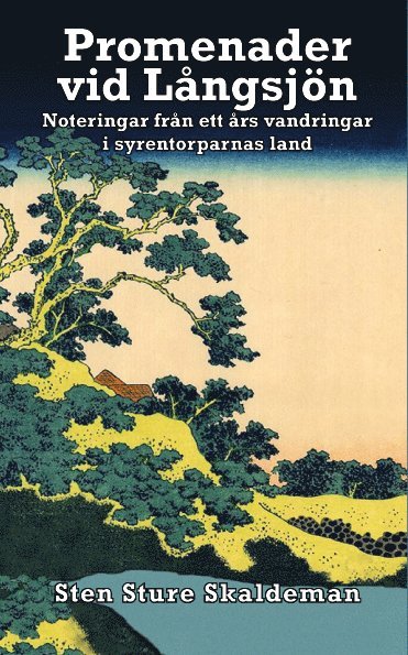 bokomslag Promenader vid Långsjön : noteringar från ett års vandringar i syrentorparnas land