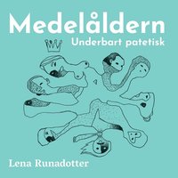 bokomslag Medelåldern : underbart patetisk